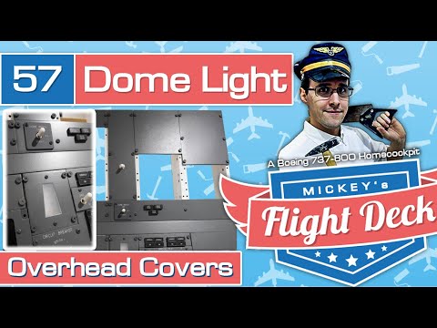 Dome Light &amp; Overhead Covers - A Boeing 737-800 Homecockpit #57